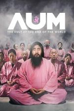 Watch AUM: The Cult at the End of the World 123moviesfree