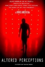 Watch Altered Perceptions 123moviesfree