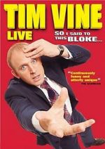 Watch Tim Vine: So I Said to This Bloke... 123moviesfree