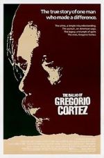 Watch The Ballad of Gregorio Cortez 123moviesfree