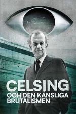 Watch Celsing och den känsliga brutalismen 123moviesfree