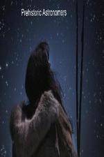 Watch Prehistoric Astronomers 123moviesfree