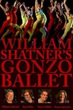 Watch William Shatner\'s Gonzo Ballet 123moviesfree