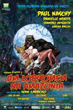 Watch Um Lobisomem na Amazônia 123moviesfree