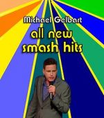 Watch Michael Gelbart: All New Smash Hits (TV Special 2021) 123moviesfree
