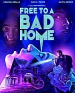 Watch Free to a Bad Home 123moviesfree