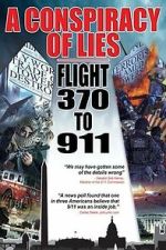 Watch A Conspiracy of Lies: Flight 370 to 911 123moviesfree