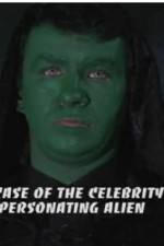 Watch The Case of the Celebrity Impersonating Alien 123moviesfree