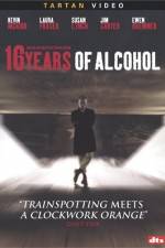 Watch 16 Years of Alcohol 123moviesfree
