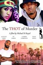 Watch The THOT of Murder 123moviesfree