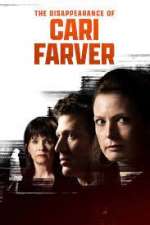 Watch The Disappearance of Cari Farver 123moviesfree