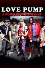 Watch LovePump: A Guido Rockumentary 123moviesfree