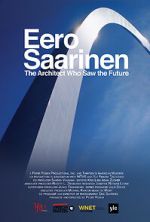 Watch Eero Saarinen: The Architect Who Saw the Future 123moviesfree