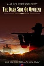 Watch The Dark Side of Opulent 123moviesfree