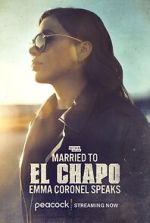 Watch Married to El Chapo: Emma Coronel Speaks 123moviesfree