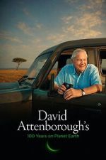 Watch David Attenborough’s 100 Years on Planet Earth 123moviesfree