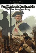Watch Von Steuben\'s Continentals: The First American Army 123moviesfree