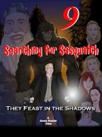 Watch Searching for Sasquatch 9: They Feast in the Shadows 123moviesfree