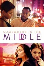 Watch Somewhere in the Middle 123moviesfree