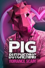 Watch The Pig Butchering Romance Scam 123moviesfree