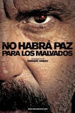 Watch No habrá paz para los malvados 123moviesfree