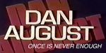 Watch Dan August: Once Is Never Enough 123moviesfree