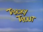 Watch Tricky Trout 123moviesfree
