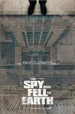 Watch The Spy Who Fell to Earth 123moviesfree