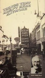 Watch Things That Aren\'t Here Anymore 123moviesfree