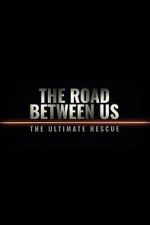 Watch The Road Between Us: The Ultimate Rescue 123moviesfree