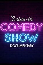 Watch Drive-In Comedy Show: Documentary 123moviesfree
