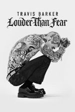 Watch Travis Barker: Louder Than Fear 123moviesfree