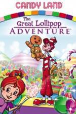 Watch Candyland Great Lollipop Adventure 123moviesfree