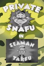 Watch Private Snafu Presents Seaman Tarfu in the Navy (Short 1946) 123moviesfree
