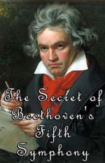 Watch The Secret of Beethoven's Fifth Symphony 123moviesfree