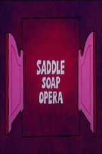 Watch Saddle Soap Opera 123moviesfree