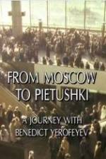Watch From Moscow to Pietushki 123moviesfree