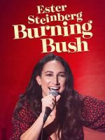 Watch Ester Steinberg: Burning Bush (TV Special 2021) 123moviesfree