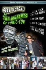Watch Dean LeCrone vs. the Mutants of Comic-Con 123moviesfree