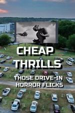Watch Cheap Thrills - Those Drive-in Horror Flicks 123moviesfree