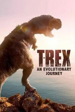 Watch T-Rex: An Evolutionary Journey 123moviesfree