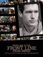 Watch Which Way Is the Front Line from Here? The Life and Time of Tim Hetherington 123moviesfree