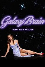 Watch Mary Beth Barone: Galaxy Brain 123moviesfree