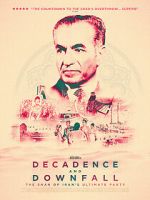 Watch Decadence and Downfall: The Shah of Iran\'s Ultimate Party 123moviesfree