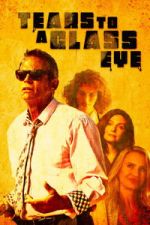 Watch Tears to a Glass Eye 123moviesfree