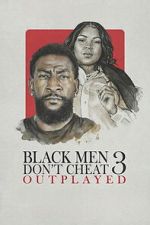Watch Black Men Don\'t Cheat 3: Outplayed 123moviesfree