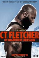 Watch CT Fletcher: My Magnificent Obsession 123moviesfree