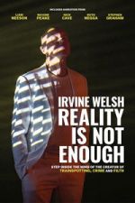 Watch Irvine Welsh: Reality Is Not Enough 123moviesfree
