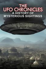 Watch The UFO Chronicles: A History of Mysterious Sightings 123moviesfree