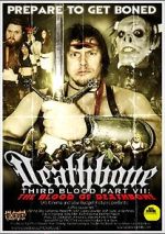Watch Deathbone, Third Blood Part VII: The Blood of Deathbone 123moviesfree